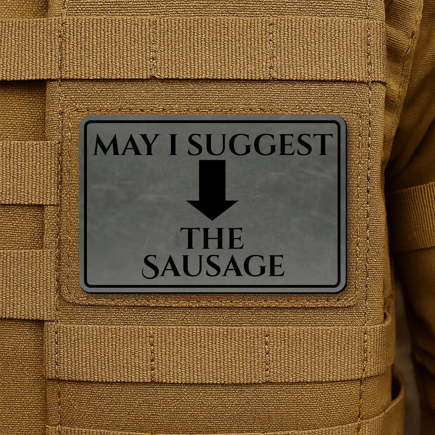 May I Suggest The Sausage Funny Morale Patch 2"x3" Hook & Loop | Made in USA - LoneStar Adhesive