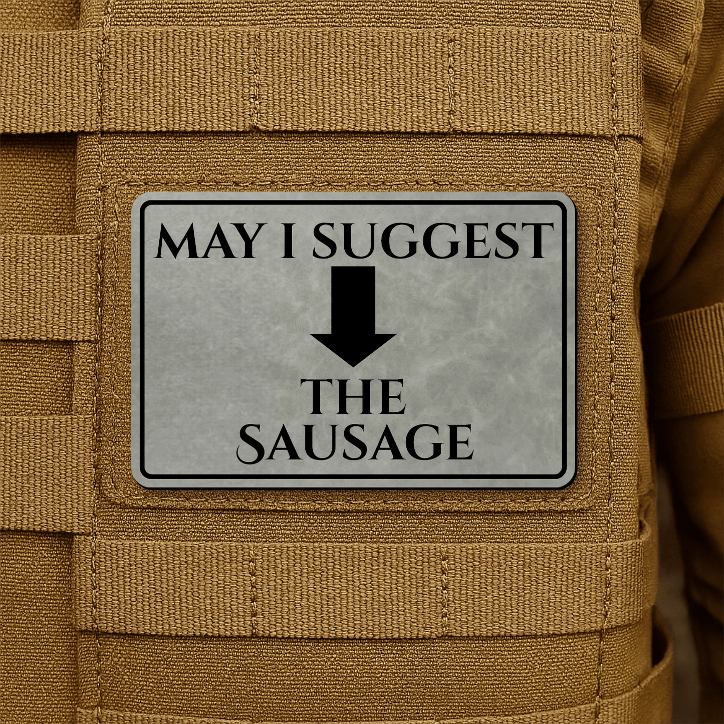 May I Suggest The Sausage Funny Morale Patch 2"x3" Hook & Loop | Made in USA - LoneStar Adhesive