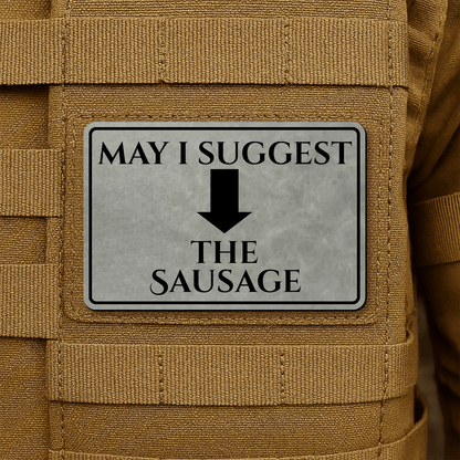 May I Suggest The Sausage Funny Morale Patch 2"x3" Hook & Loop | Made in USA - LoneStar Adhesive