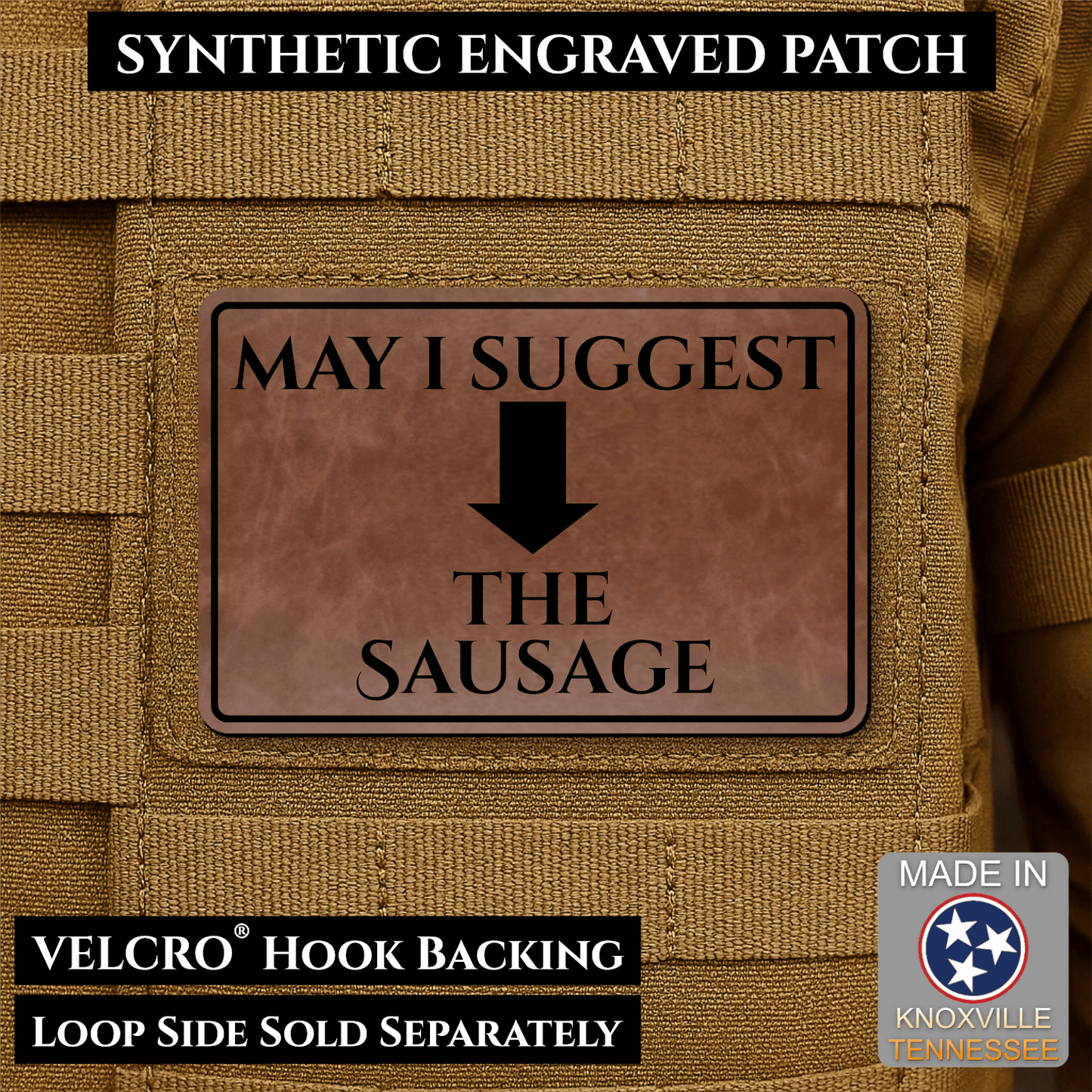 May I Suggest The Sausage Funny Morale Patch | Made in USA | VELCRO® Brand Hook Backing - LoneStar Adhesive