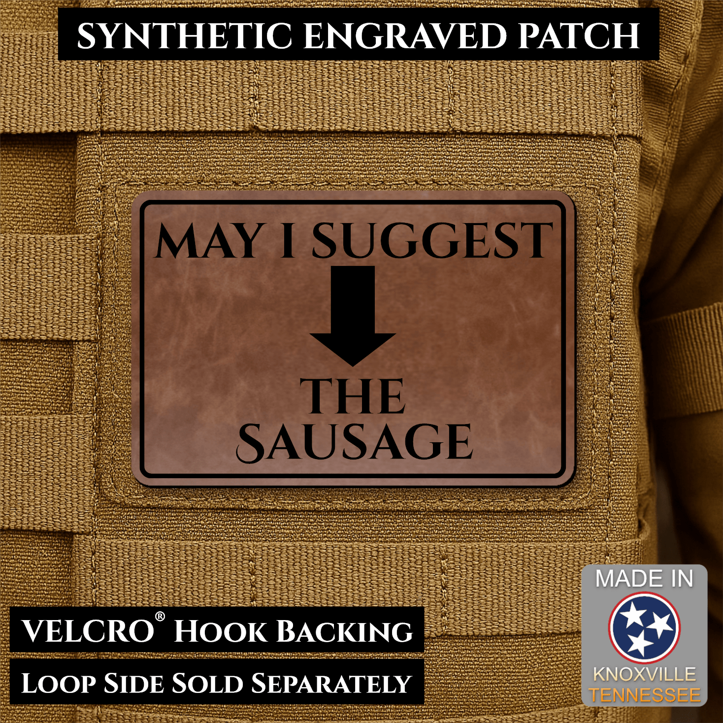 May I Suggest The Sausage Funny Morale Patch | Made in USA | VELCRO® Brand Hook Backing - LoneStar Adhesive