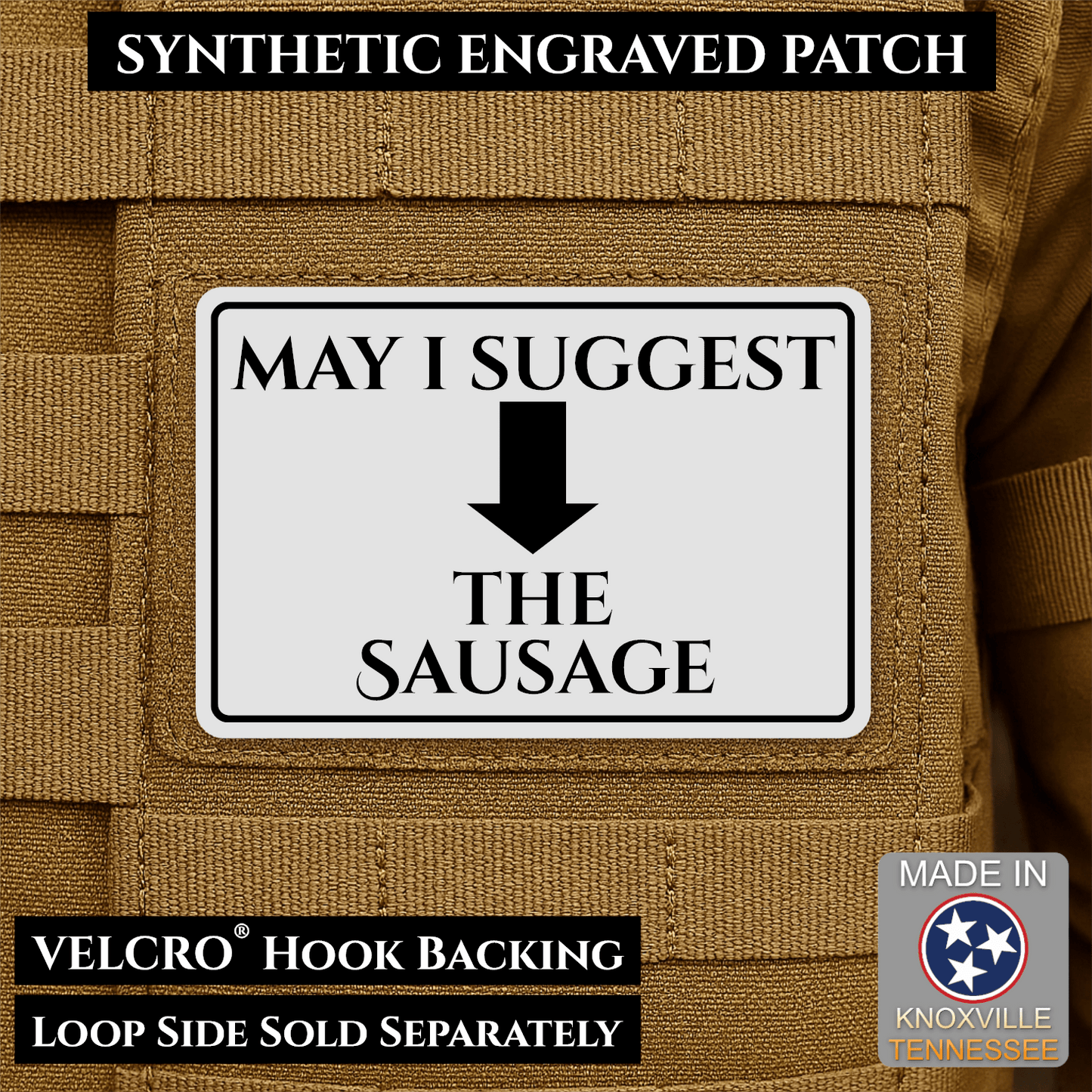 May I Suggest The Sausage Funny Morale Patch | Made in USA | VELCRO® Brand Hook Backing - LoneStar Adhesive