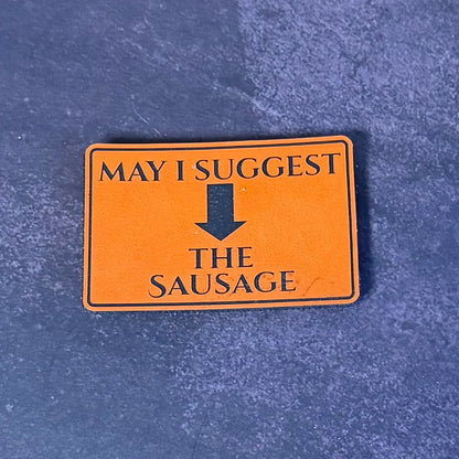 May I Suggest The Sausage Funny Morale Patch | Made in USA | VELCRO® Brand Hook Backing - LoneStar Adhesive