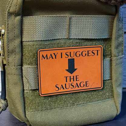May I Suggest The Sausage Funny Morale Patch | Made in USA | VELCRO® Brand Hook Backing - LoneStar Adhesive