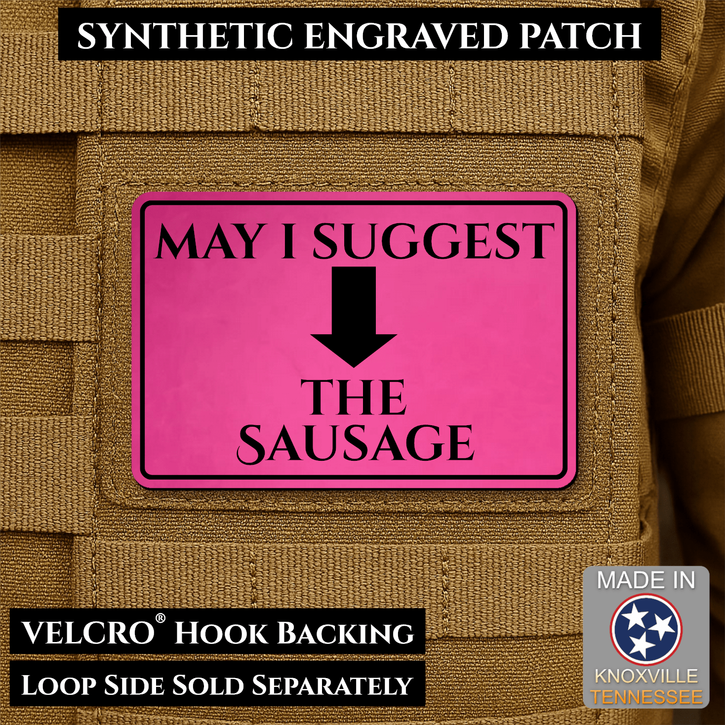 May I Suggest The Sausage Funny Morale Patch | Made in USA | VELCRO® Brand Hook Backing - LoneStar Adhesive