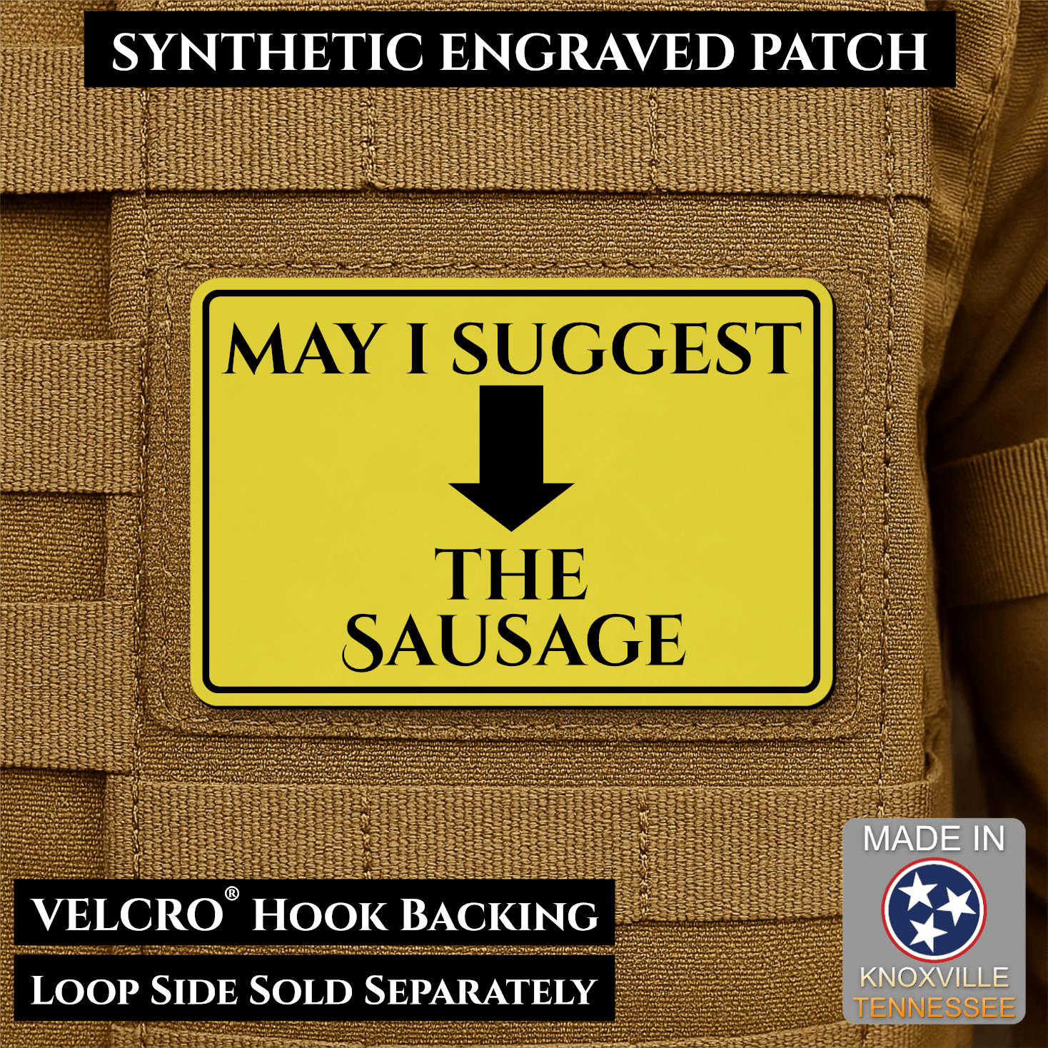 May I Suggest The Sausage Funny Morale Patch | Made in USA | VELCRO® Brand Hook Backing - LoneStar Adhesive
