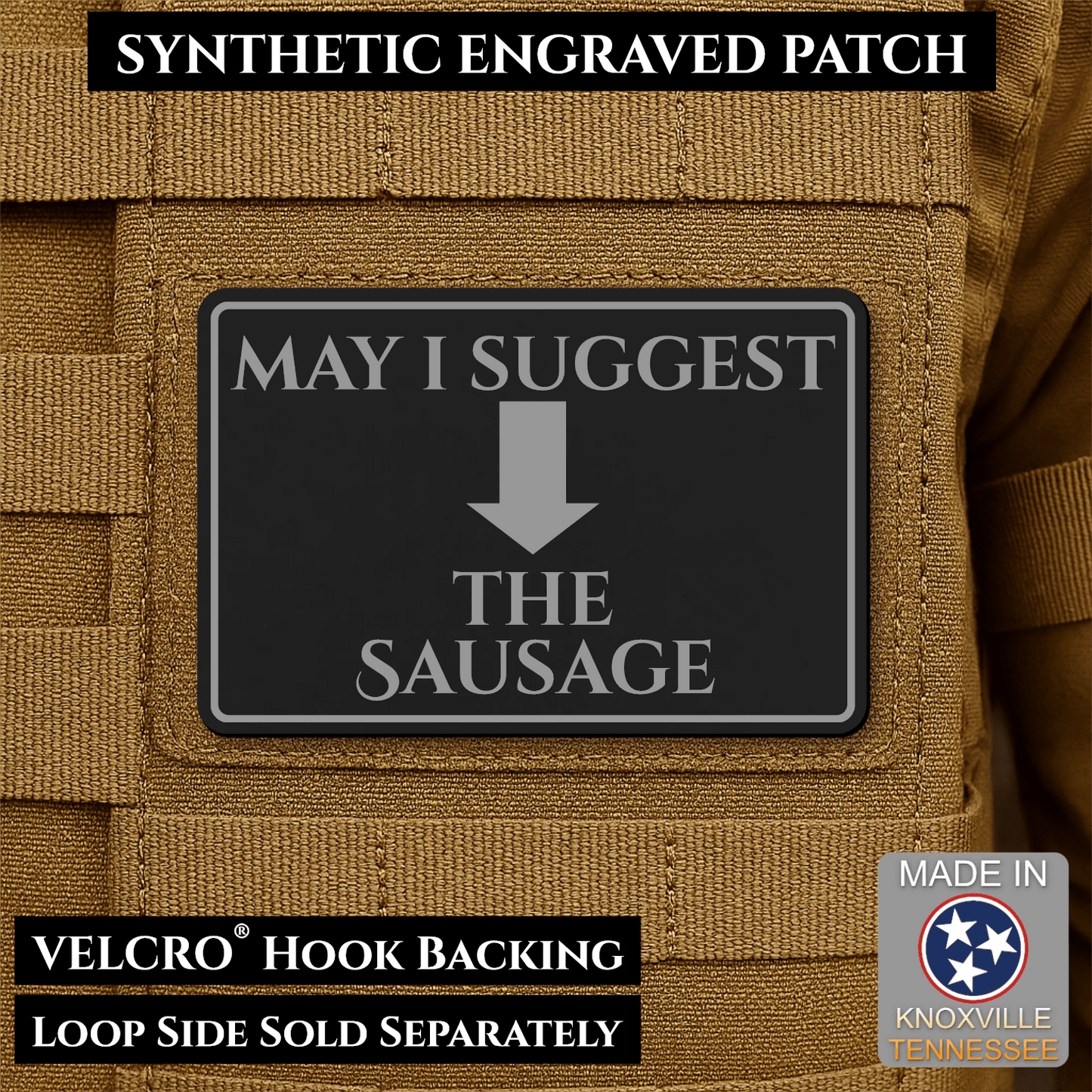 May I Suggest The Sausage Funny Morale Patch | Made in USA | VELCRO® Brand Hook Backing - LoneStar Adhesive
