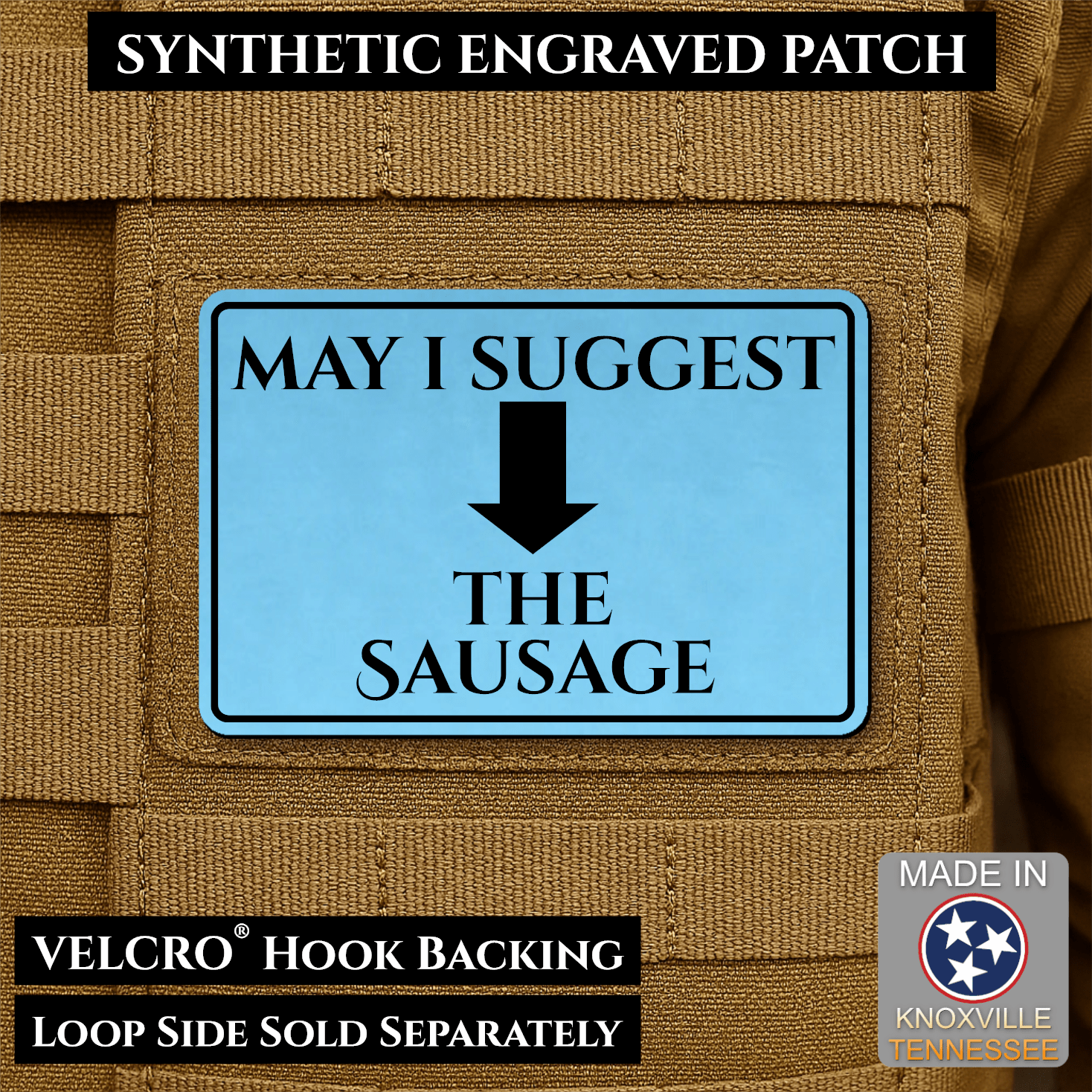 May I Suggest The Sausage Funny Morale Patch | Made in USA | VELCRO® Brand Hook Backing - LoneStar Adhesive