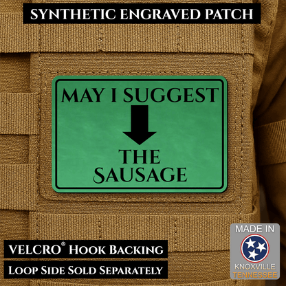 May I Suggest The Sausage Funny Morale Patch | Made in USA | VELCRO® Brand Hook Backing - LoneStar Adhesive