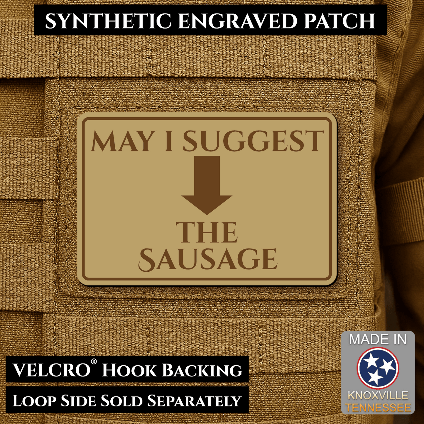 May I Suggest The Sausage Funny Morale Patch | Made in USA | VELCRO® Brand Hook Backing - LoneStar Adhesive