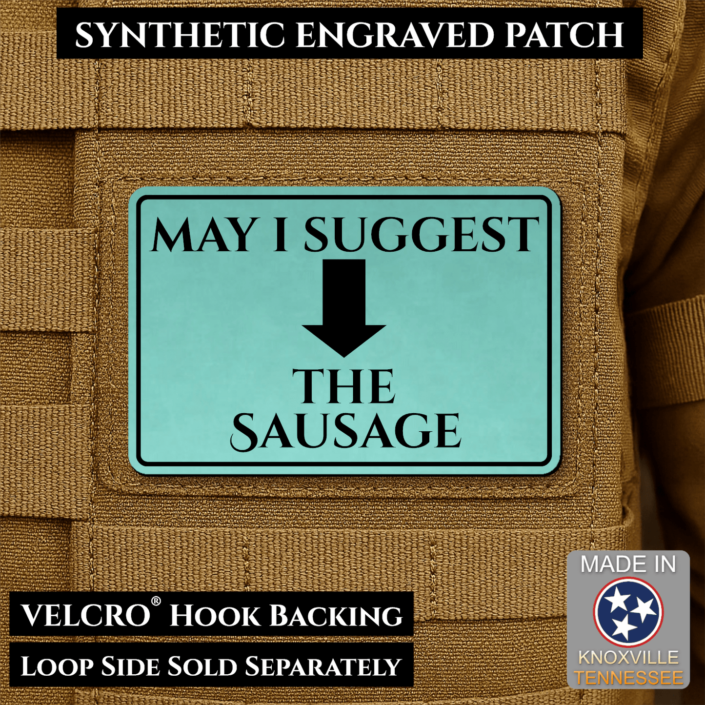 May I Suggest The Sausage Funny Morale Patch | Made in USA | VELCRO® Brand Hook Backing - LoneStar Adhesive