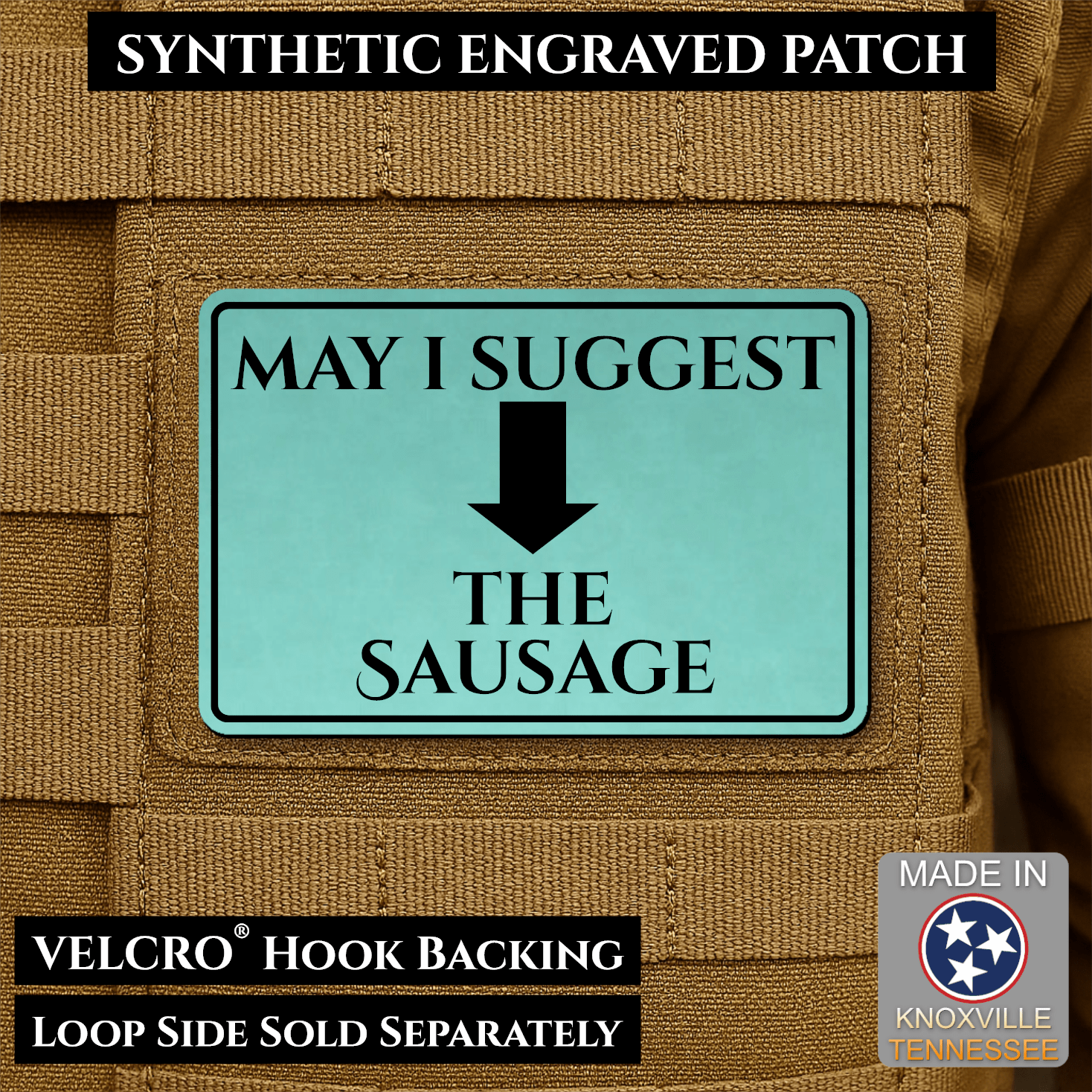May I Suggest The Sausage Funny Morale Patch | Made in USA | VELCRO® Brand Hook Backing - LoneStar Adhesive