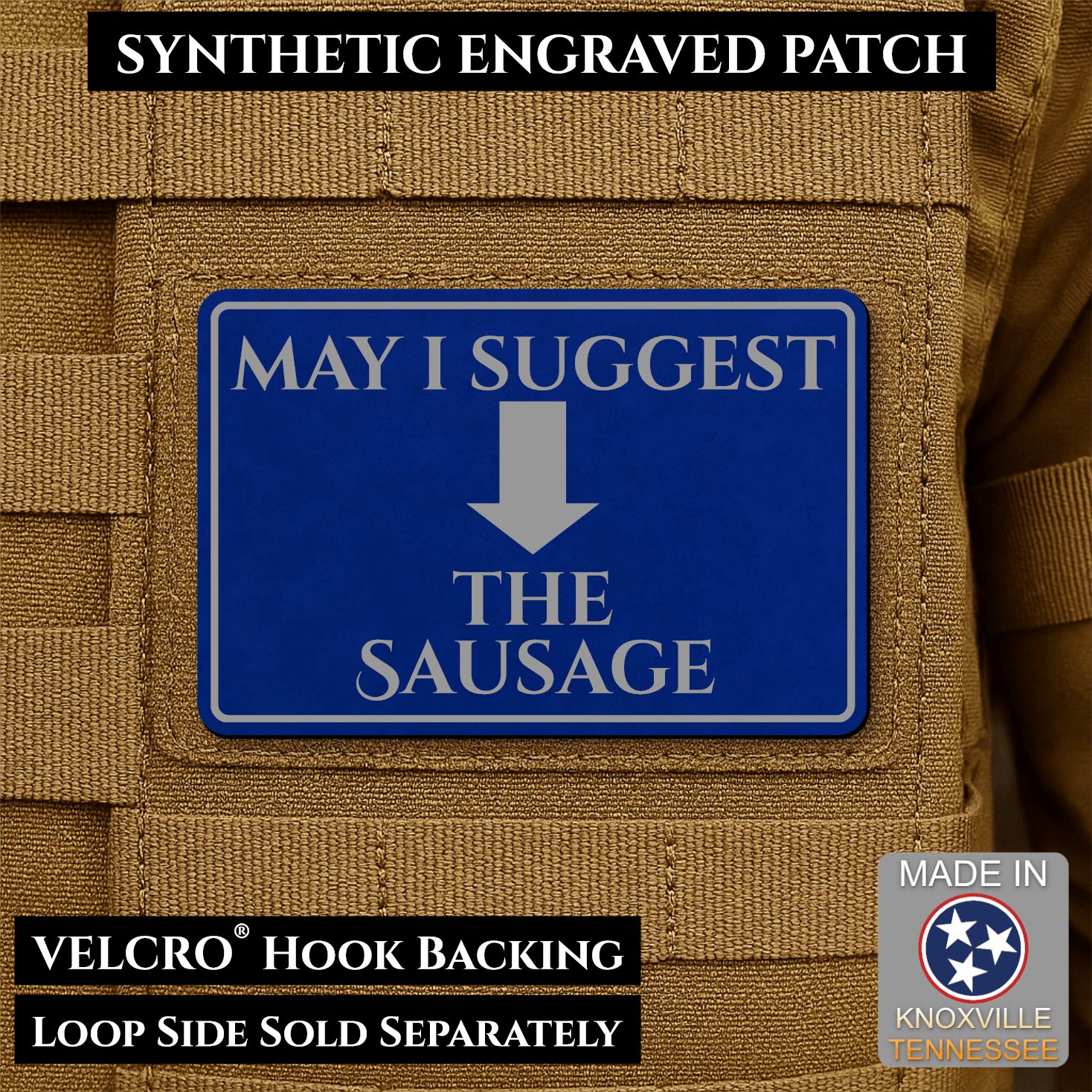 May I Suggest The Sausage Funny Morale Patch | Made in USA | VELCRO® Brand Hook Backing - LoneStar Adhesive