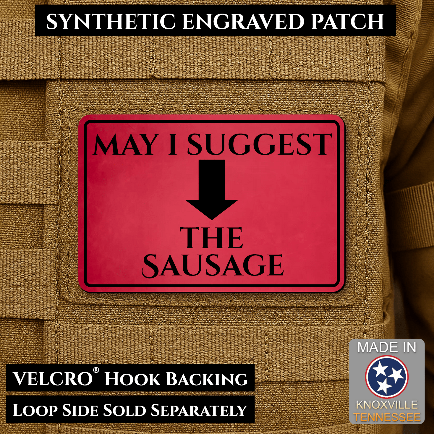 May I Suggest The Sausage Funny Morale Patch | Made in USA | VELCRO® Brand Hook Backing - LoneStar Adhesive