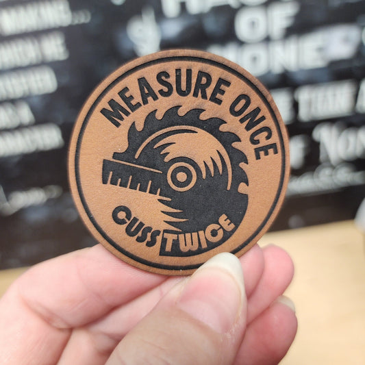Measure Once, Cuss Twice (Rawhide) Engraved Leatherette Hat Patch - MR01 - LoneStar Adhesive