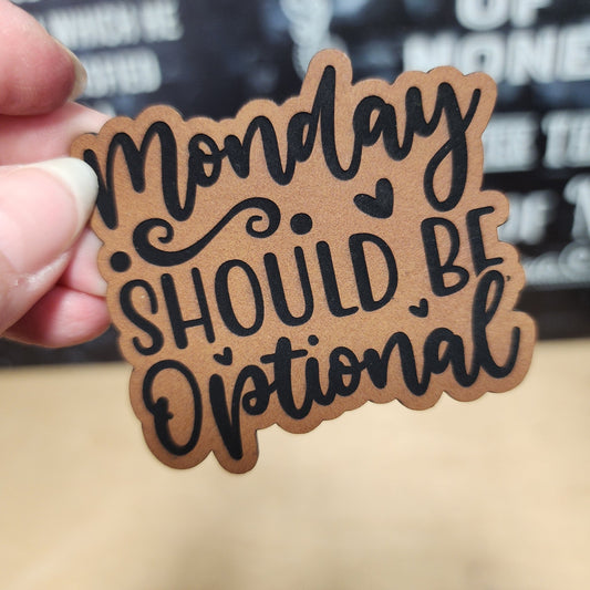 Monday Should Be Optional (Rawhide) Engraved Leatherette Hat Patch - MR01 - LoneStar Adhesive