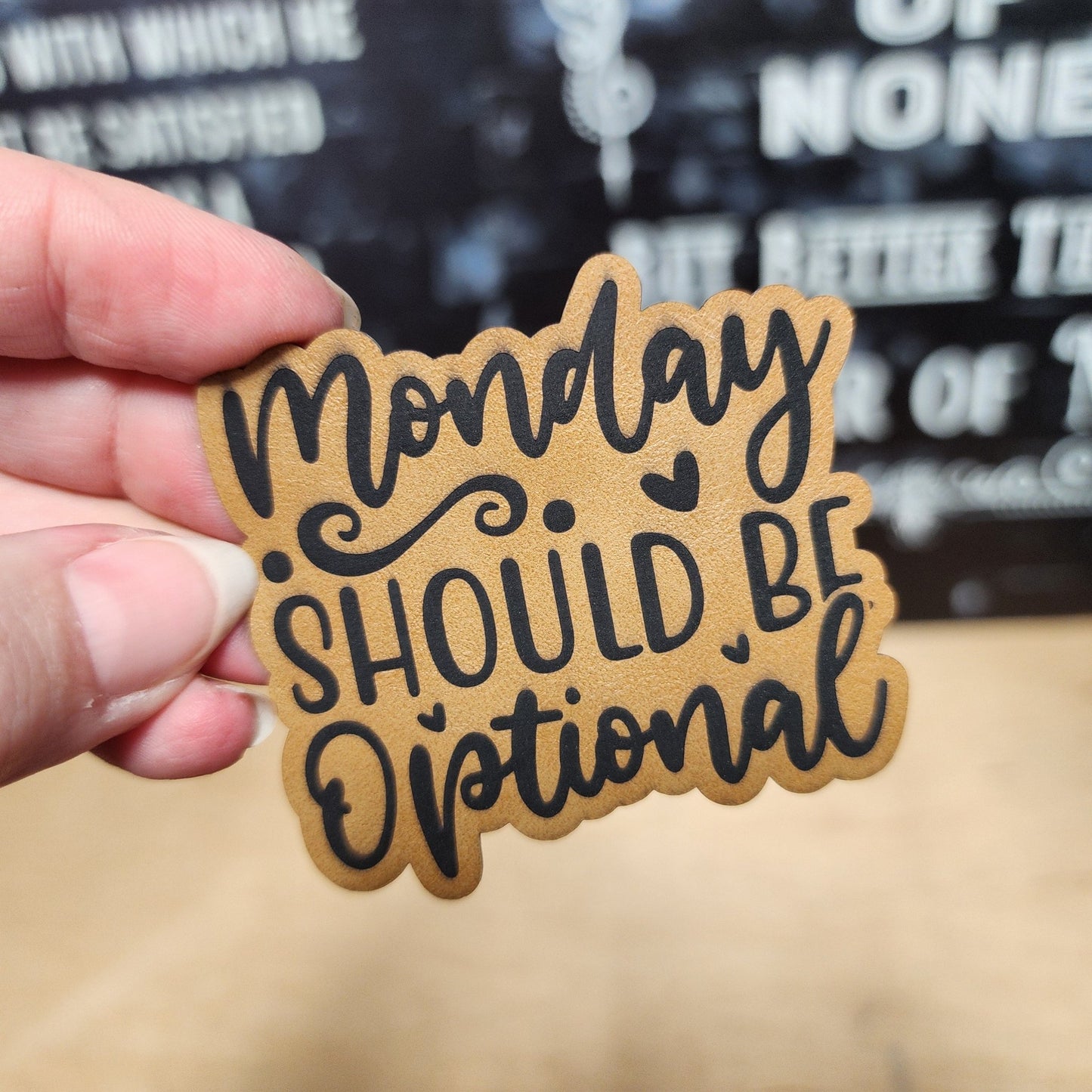 Monday Should Be Optional (Saddle Tan) Engraved Leatherette Hat Patch - MR01 - LoneStar Adhesive