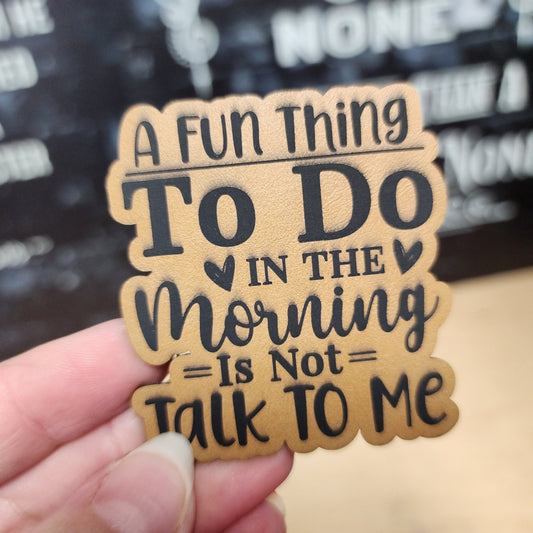Morning No Talking (Saddle Tan) Engraved Leatherette Hat Patch - MR01 - LoneStar Adhesive