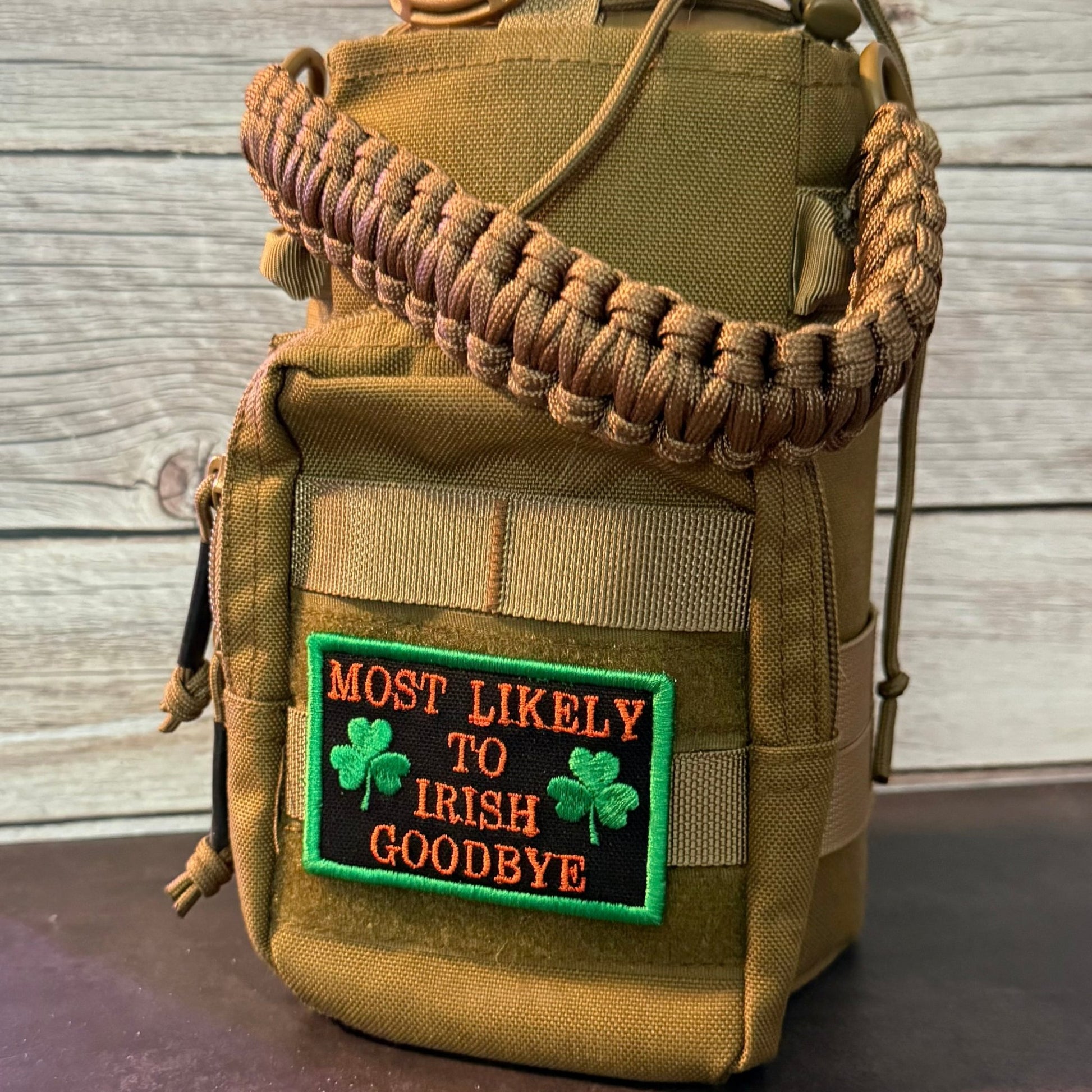 Most Likely To Irish Goodbye Funny Morale Patch | Made in USA | VELCRO® Brand Hook Backing - LoneStar Adhesive
