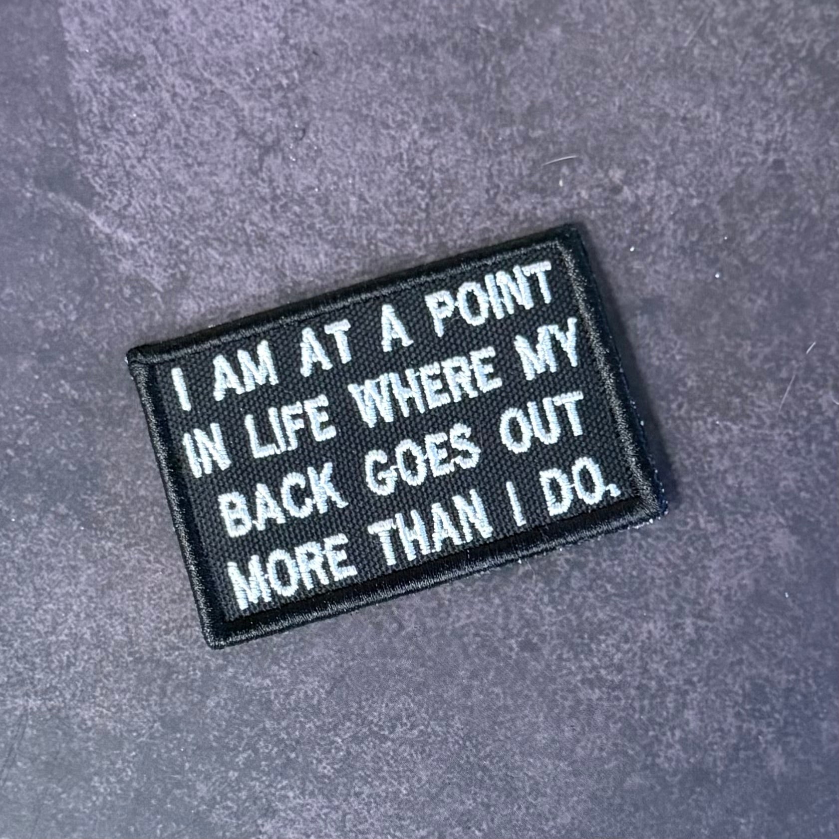 My Back Goes Out More Than I Do Funny Morale Patch, 2x3" | Made in USA | VELCRO® Brand Hook Backing - LoneStar Adhesive