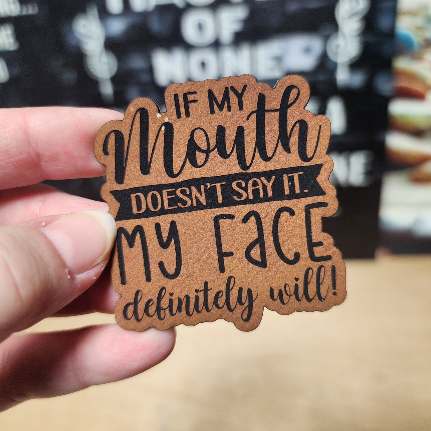 My Face Will Say It (Rawhide) Engraved Leatherette Hat Patch - MR01 - LoneStar Adhesive