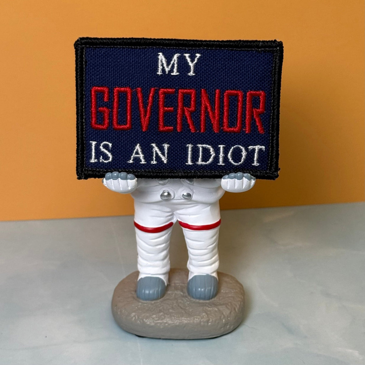 My Governor Is An Idiot Funny Morale Patch, 2x3" | Made in USA | VELCRO® Brand Hook Backing - #LoneStar Adhesive#