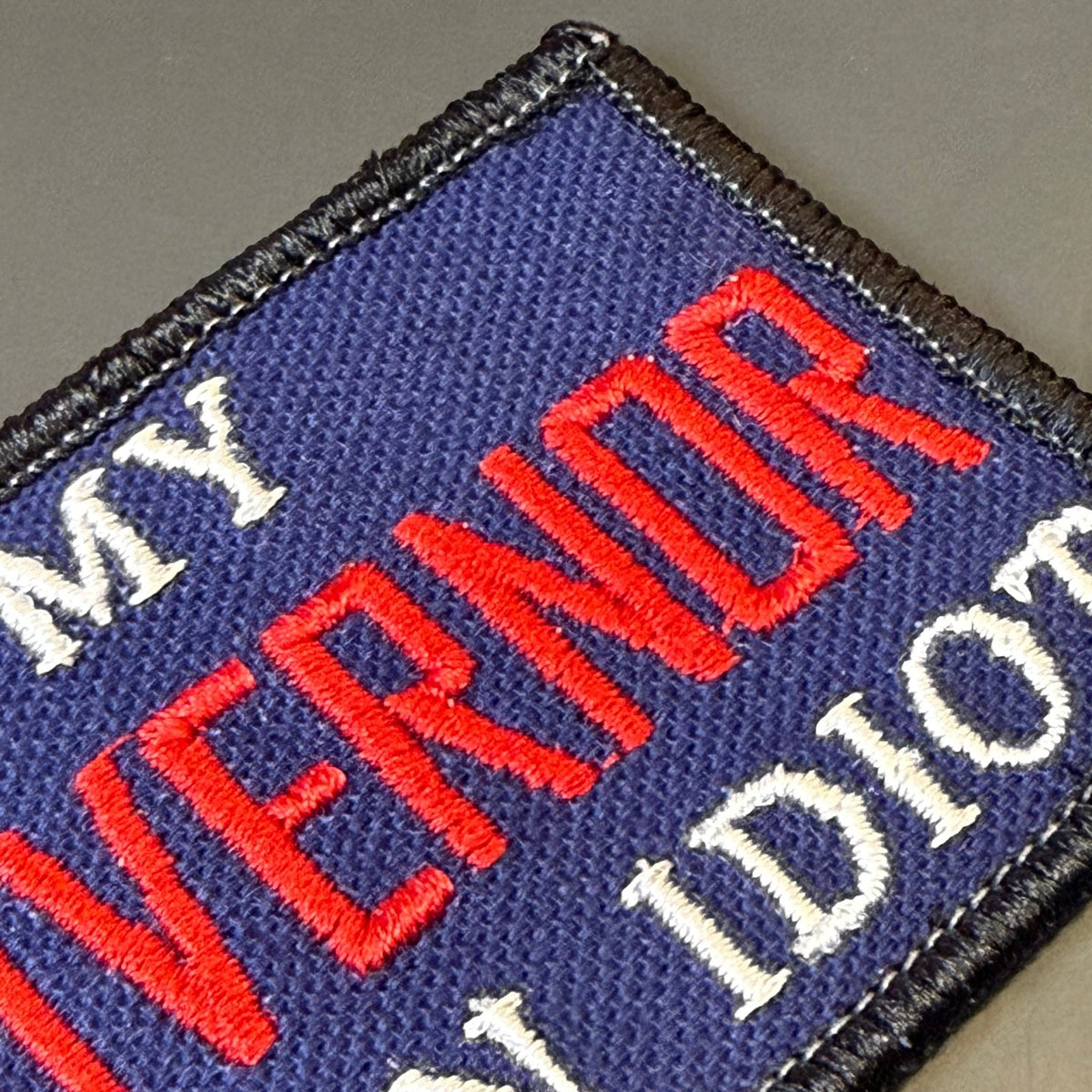 My Governor Is An Idiot Funny Morale Patch, 2x3" | Made in USA | VELCRO® Brand Hook Backing - #LoneStar Adhesive#