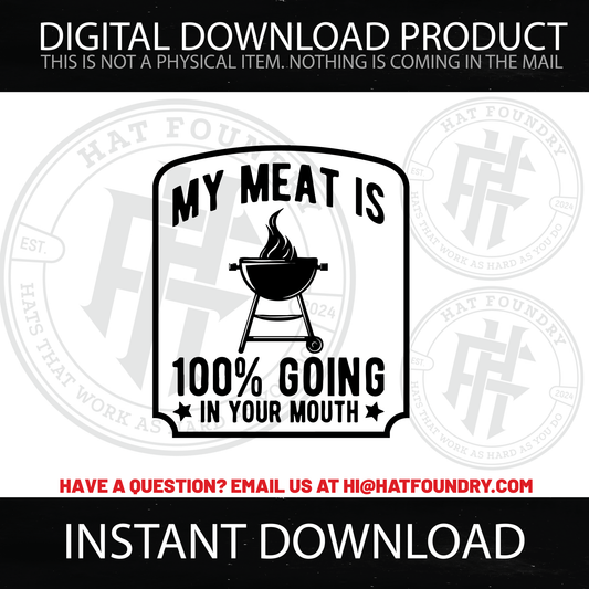 My Meat Is 100% Going In Your Mouth Hat Patch SVG - LoneStar Adhesive