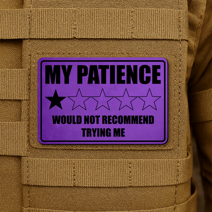 My Patience Is Thin Morale Patch 2"x3" Hook & Loop | Made in USA - LoneStar Adhesive