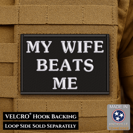 My Wife Beats Me Funny Embroidered Morale Patch, 2x3" | VELCRO® Brand Hook Backing - #LoneStar Adhesive#