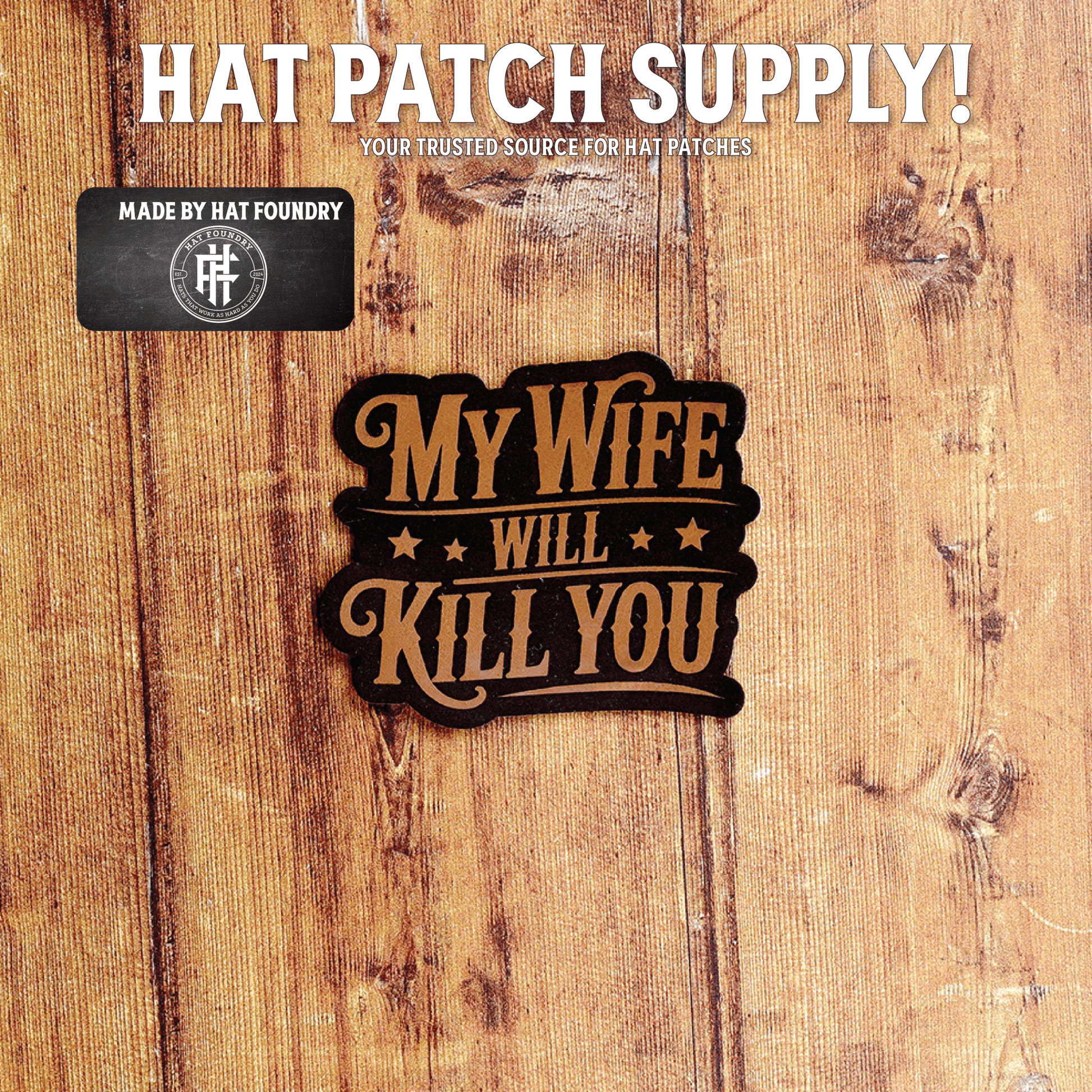 My Wife Will Kill You - LoneStar Adhesive