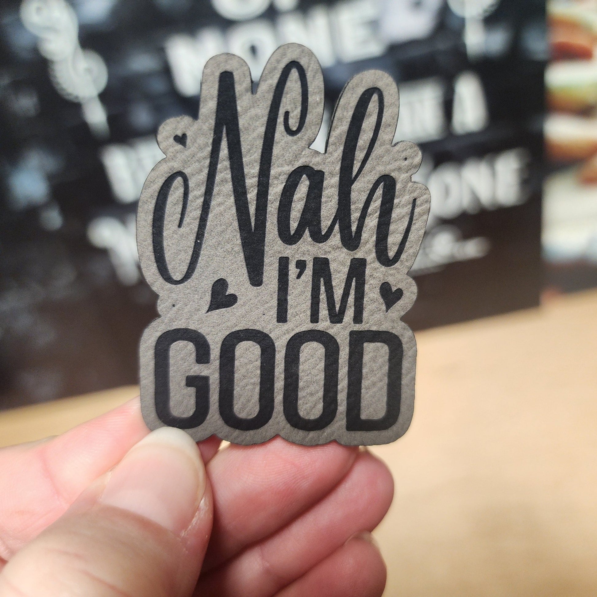 Nah, Im Good Engraved Leatherette Hat Patch - MR01 - LoneStar Adhesive