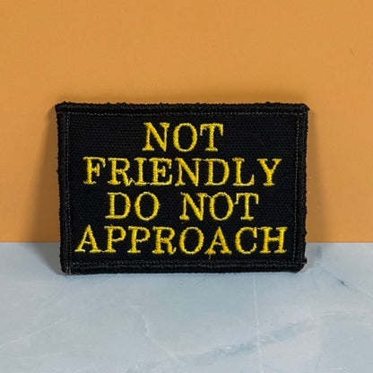 Not Friendly, Do Not Approach Funny Embroidered Morale Patch, 2x3" | VELCRO® Brand Hook Backing - #LoneStar Adhesive#