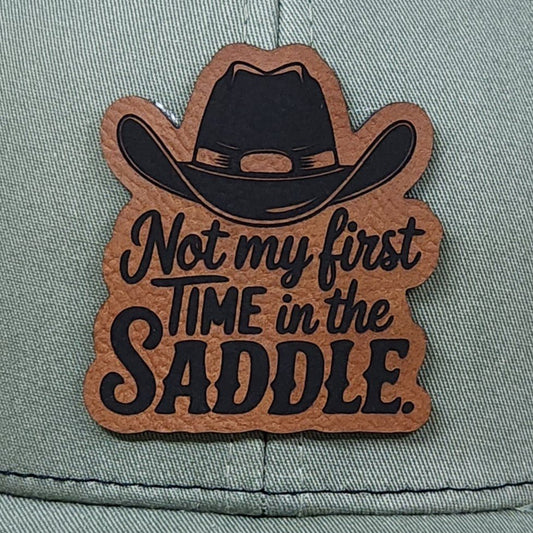 Not my First Time in the Saddle Engraved Leatherette Hat Patch - MR01 - LoneStar Adhesive