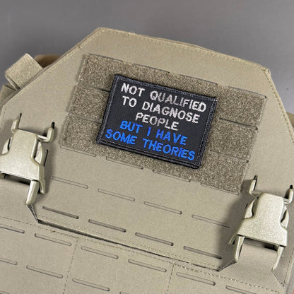 Not Qualified to Diagnose People, But I Have Theories Funny Morale Patch, 2x3" | Made in USA | VELCRO® Brand Hook Backing - LoneStar Adhesive