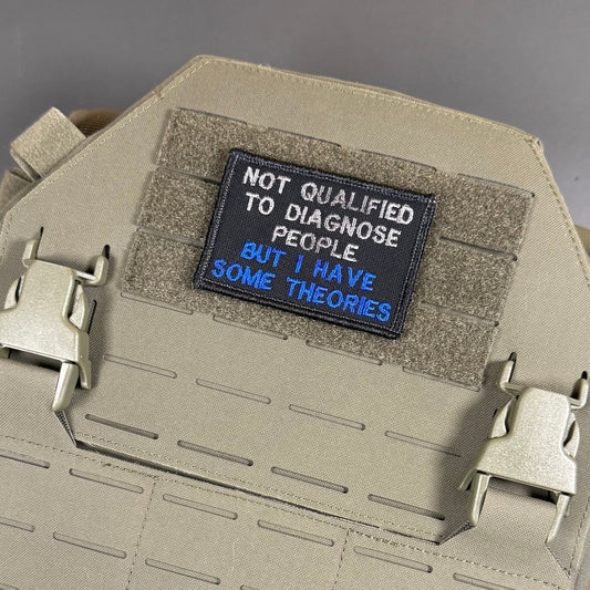 Not Qualified to Diagnose People, But I Have Theories Funny Morale Patch, 2x3" | Made in USA | VELCRO® Brand Hook Backing - LoneStar Adhesive
