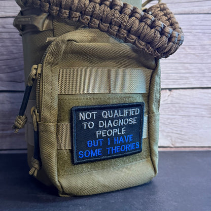 Not Qualified to Diagnose People, But I Have Theories Funny Morale Patch | Made in USA | VELCRO® Brand Hook Backing - LoneStar Adhesive