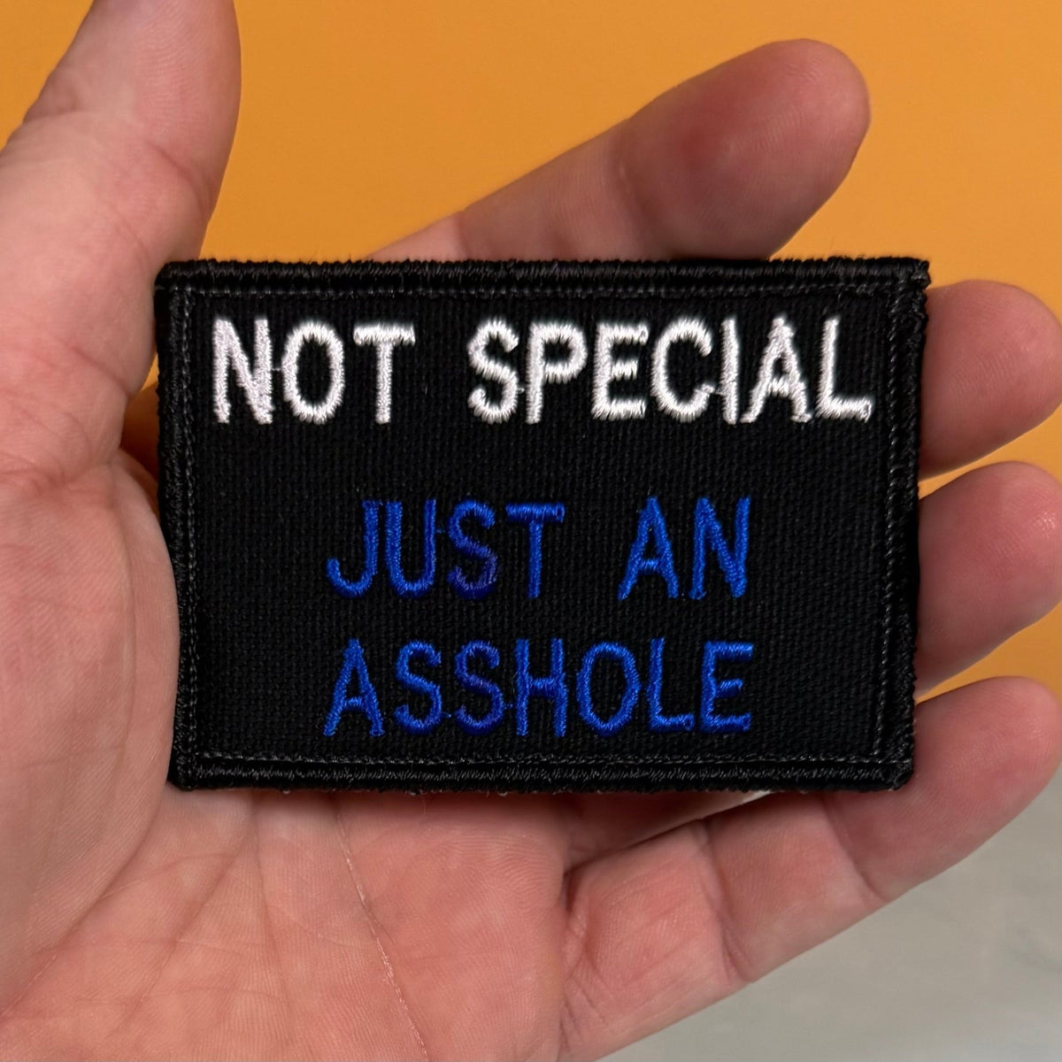 Not Special, Just An Asshole Funny Morale Patch, 2x3" | Made in USA | VELCRO® Brand Hook Backing - LoneStar Adhesive