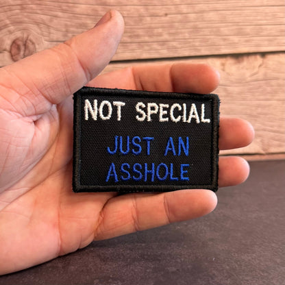 Not Special, Just An Asshole Funny Morale Patch | Made in USA | VELCRO® Brand Hook Backing - LoneStar Adhesive