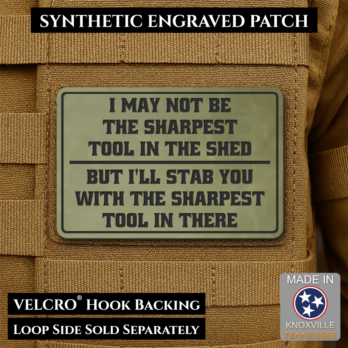 Front design and hook backing of Not The Sharpest Tool In The Shed patch in olive green