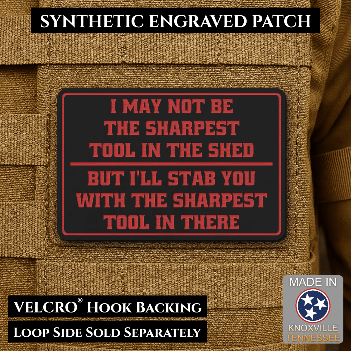 Front design and hook backing of Not The Sharpest Tool In The Shed patch in black / red