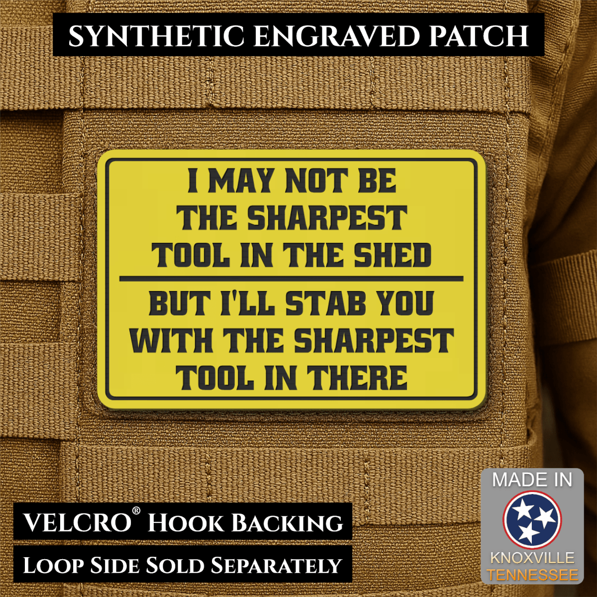Front design and hook backing of Not The Sharpest Tool In The Shed patch in yellow