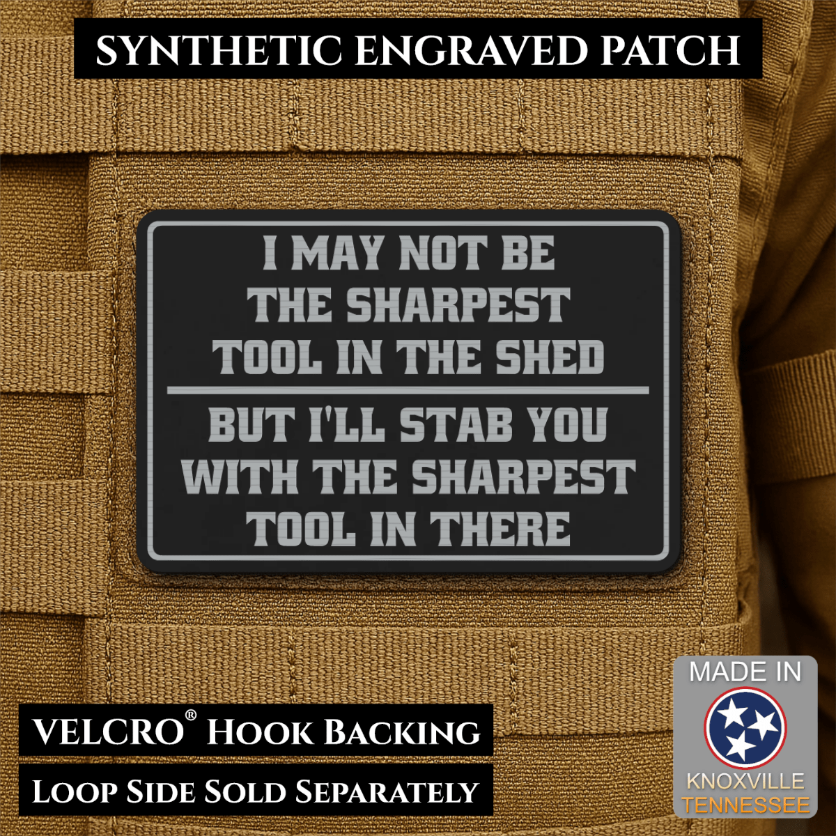 Front design and hook backing of Not The Sharpest Tool In The Shed patch in black / silver