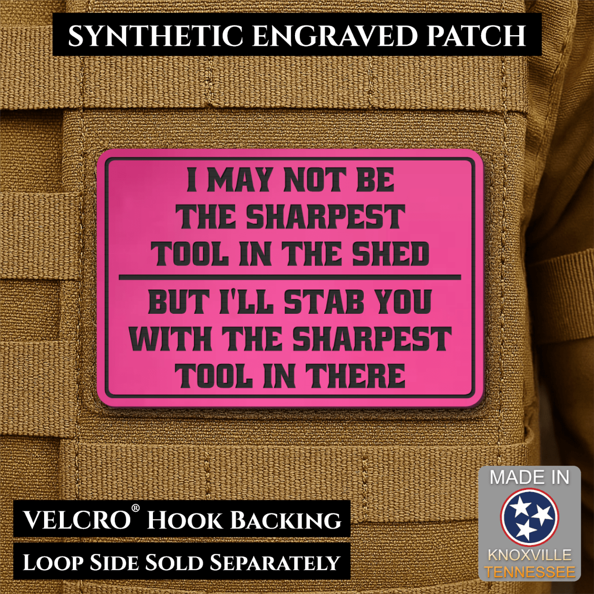 Front design and hook backing of Not The Sharpest Tool In The Shed patch in pink