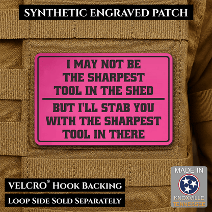 Front design and hook backing of Not The Sharpest Tool In The Shed patch in pink