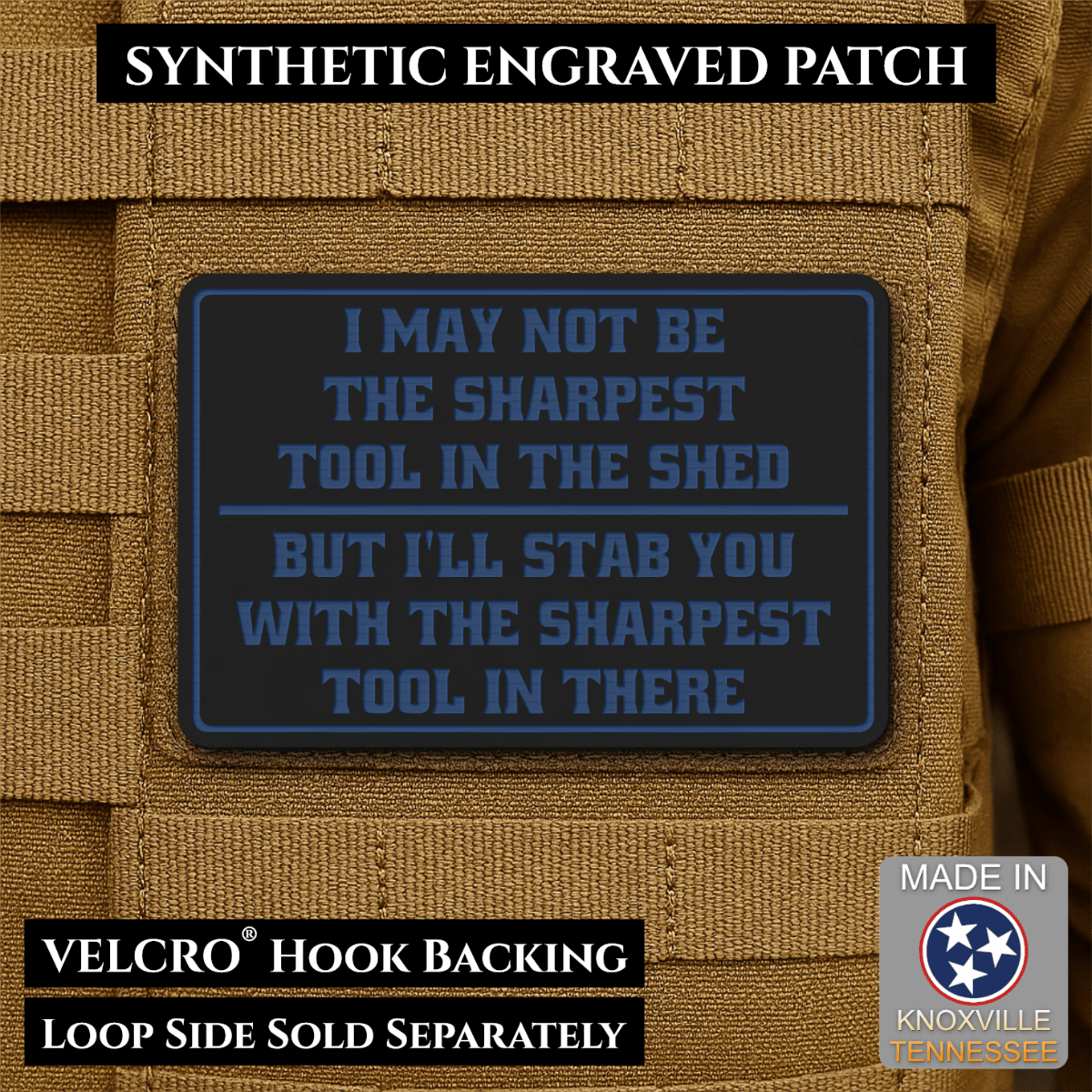 Front design and hook backing of Not The Sharpest Tool In The Shed patch in black / blue