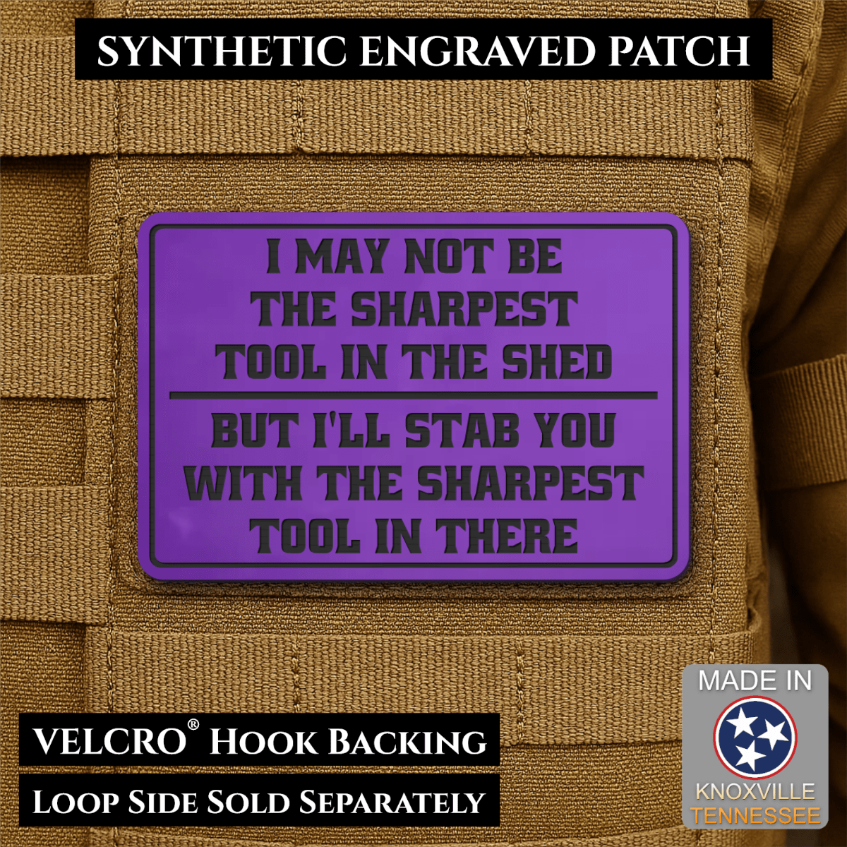 Front design and hook backing of Not The Sharpest Tool In The Shed patch in purple