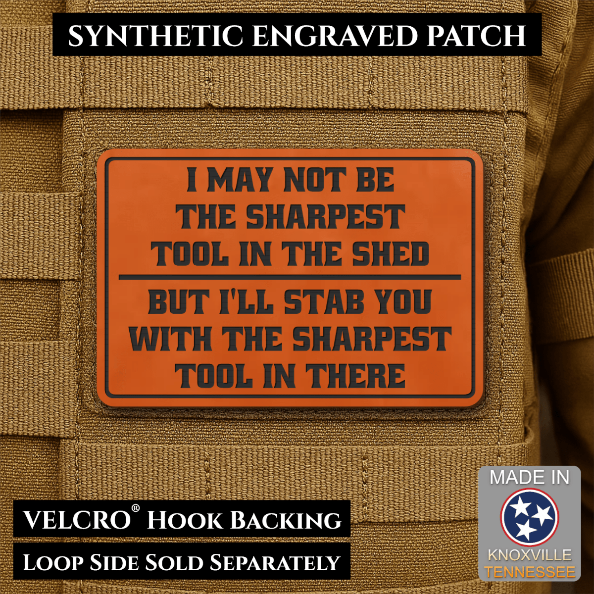 Front design and hook backing of Not The Sharpest Tool In The Shed patch in orange