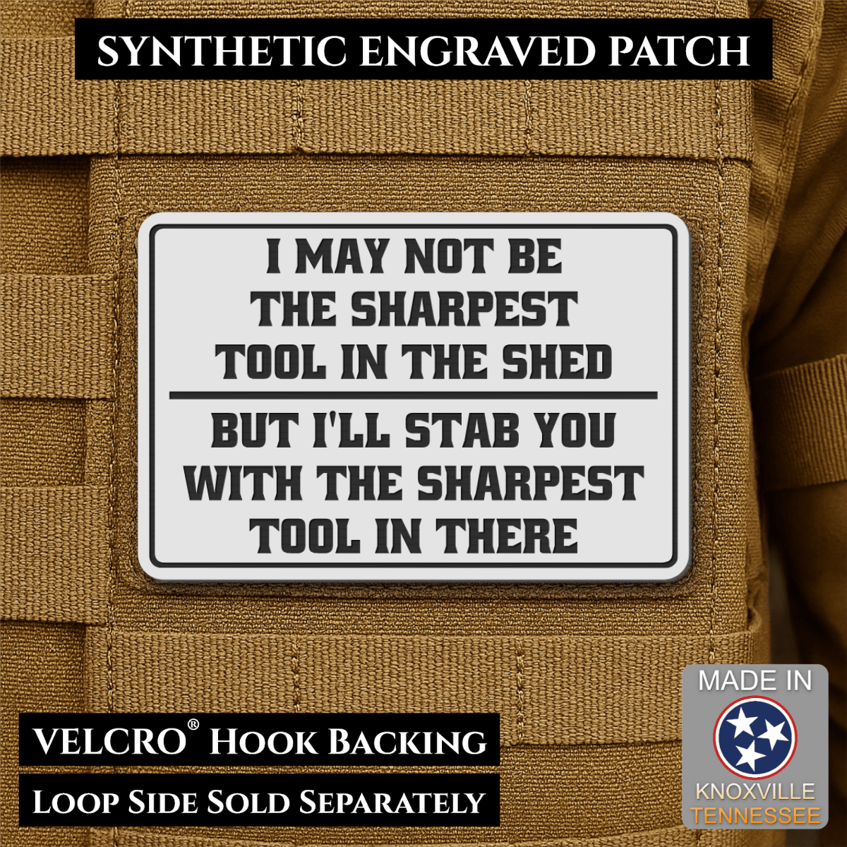 Front design and hook backing of Not The Sharpest Tool In The Shed patch in white