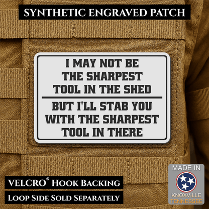 Front design and hook backing of Not The Sharpest Tool In The Shed patch in white